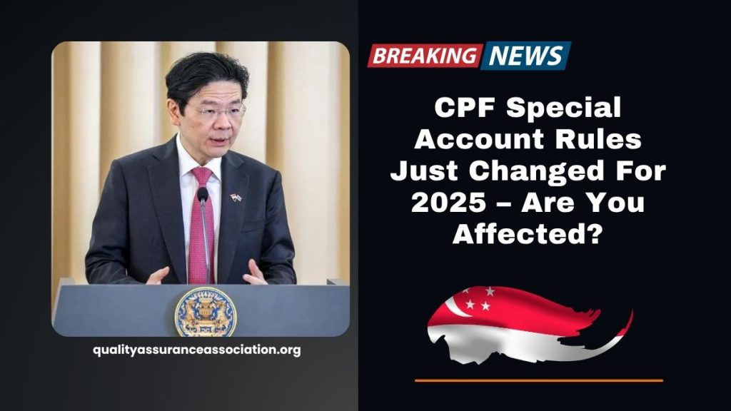 CPF Special Account Rules Just Changed For 2025 – Are You Affected?