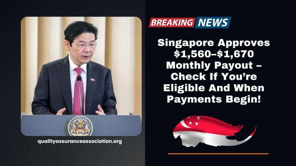 Singapore Approves $1,560–$1,670 Monthly Payout – Check If You’re Eligible And When Payments Begin!