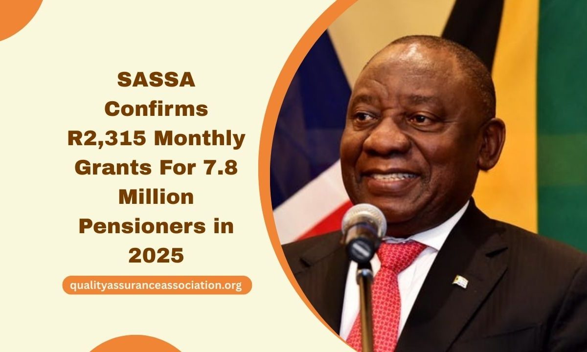 SASSA Confirms R2,315 Monthly Grants For 7.8 Million Pensioners in 2025- Full Payment Schedule and Eligibility Details